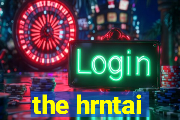 the hrntai